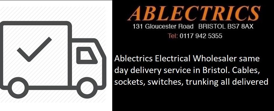 bristol delivery, same day bristol delivery, electrical wholesaler same day delivery, bristol electrical wholesaler, ablectrics bristol, ablectrics delivery